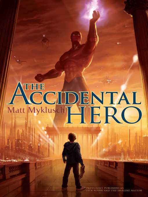 Title details for Accidental Hero by Matt Myklusch - Wait list